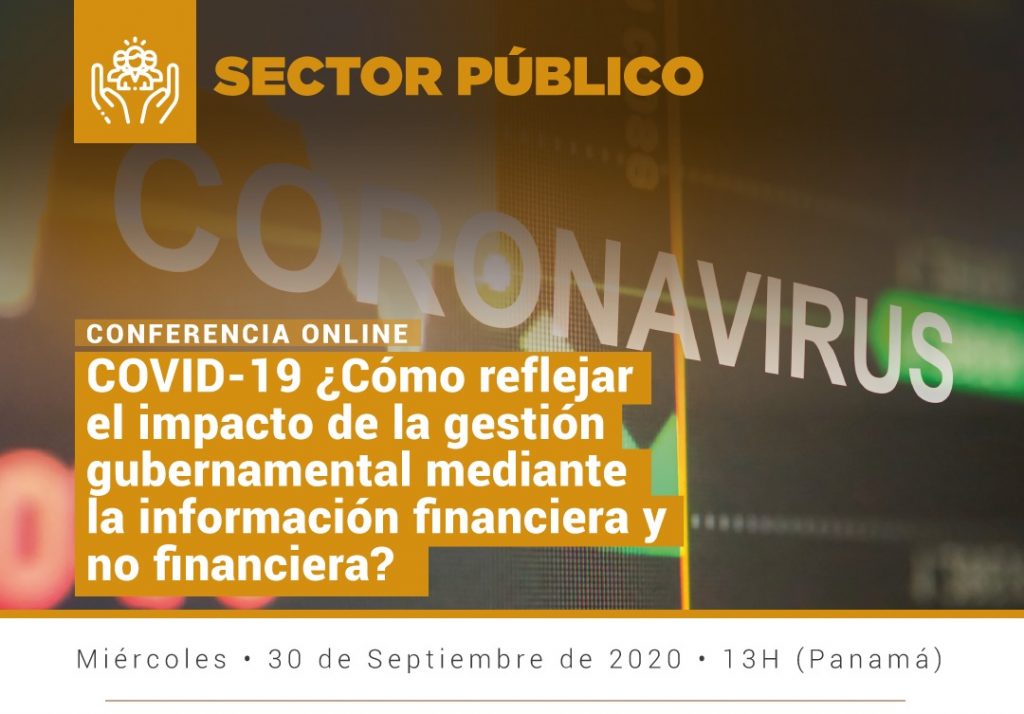 COVID-19 ¿ Cómo reflejar el impacto de a gestión gubernamental mediante a información financiera y no financiera?